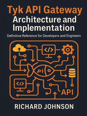 cover image of Tyk API Gateway Architecture and Implementation